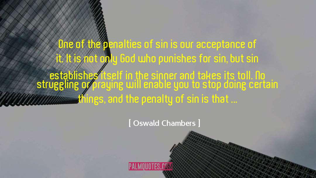 Oswald Chambers Quotes: One of the penalties of