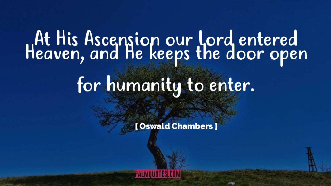 Oswald Chambers Quotes: At His Ascension our Lord