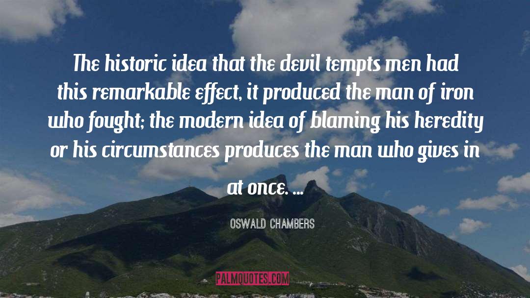 Oswald Chambers Quotes: The historic idea that the