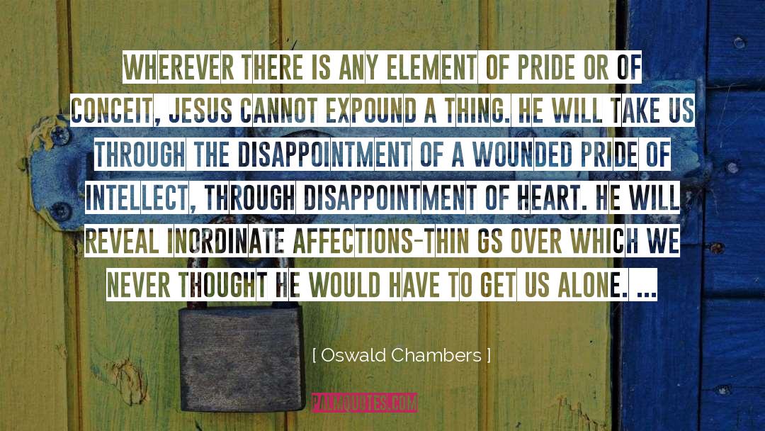 Oswald Chambers Quotes: Wherever there is any element