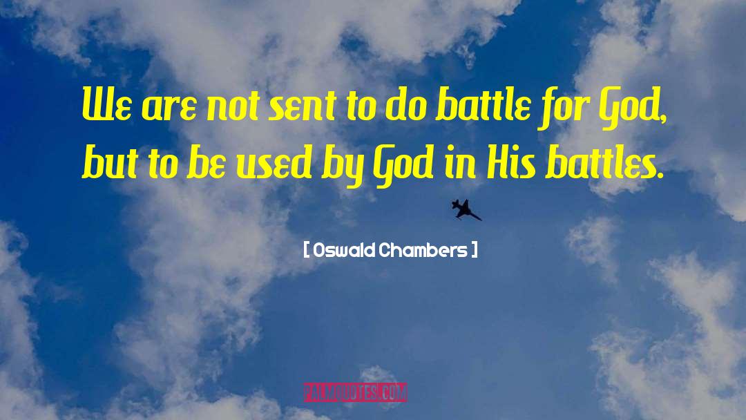 Oswald Chambers Quotes: We are not sent to