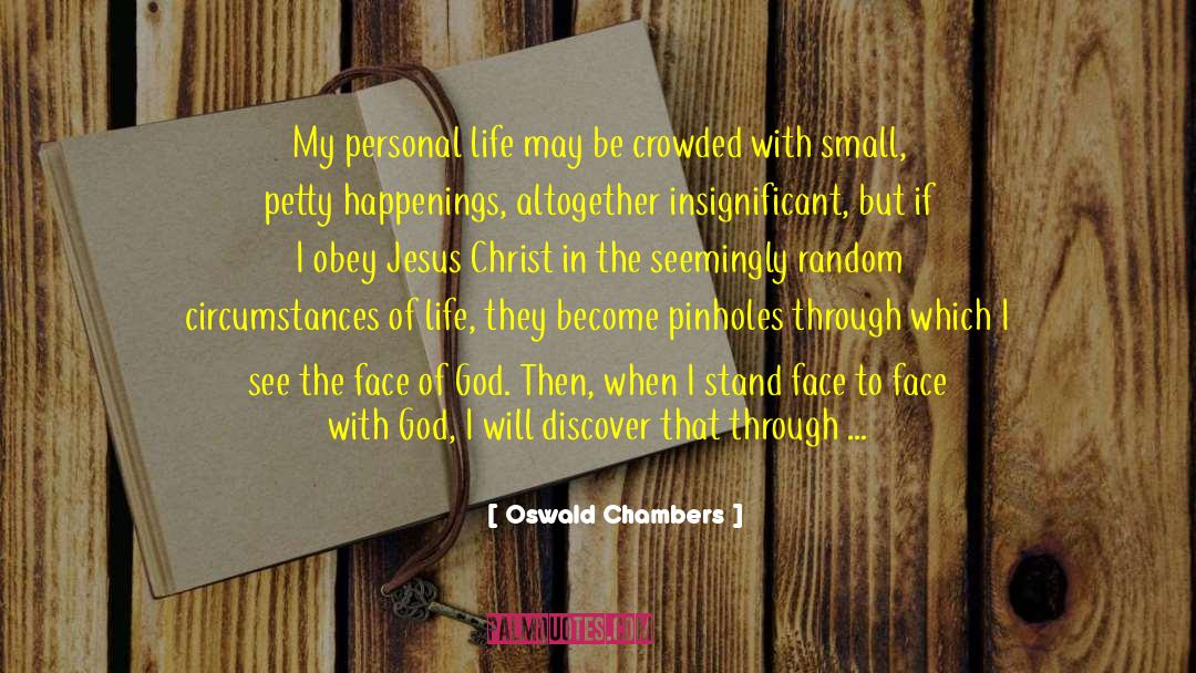 Oswald Chambers Quotes: My personal life may be