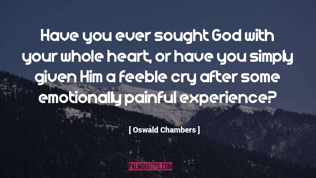 Oswald Chambers Quotes: Have you ever sought God