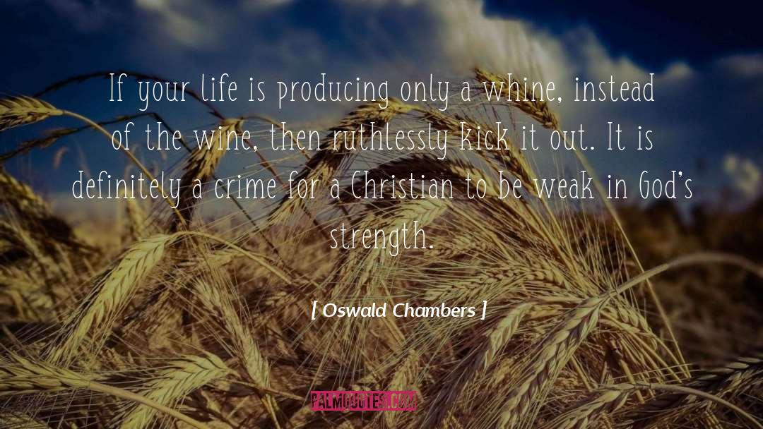 Oswald Chambers Quotes: If your life is producing