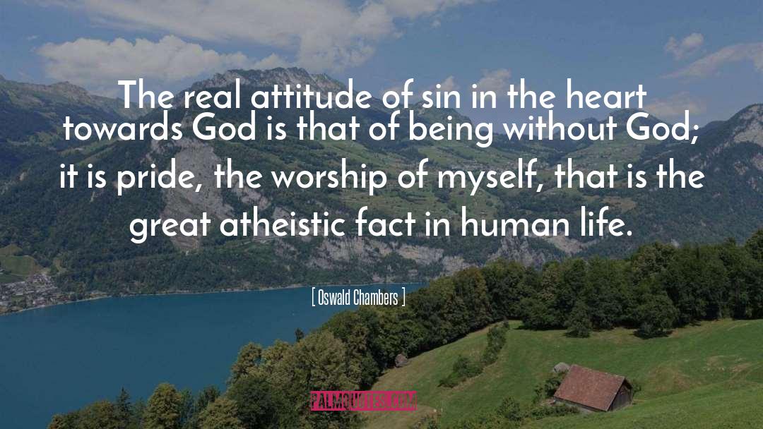 Oswald Chambers Quotes: The real attitude of sin