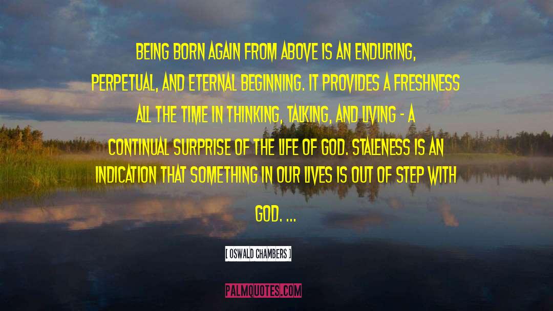 Oswald Chambers Quotes: Being born again from above