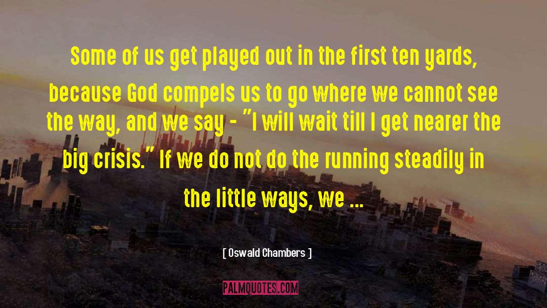 Oswald Chambers Quotes: Some of us get played