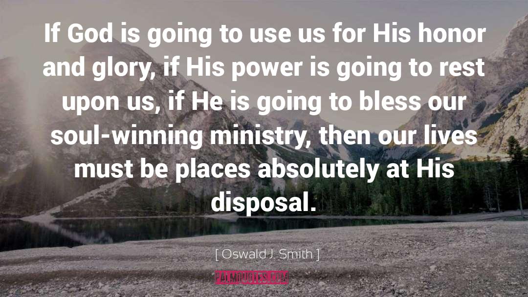 Oswald J. Smith Quotes: If God is going to