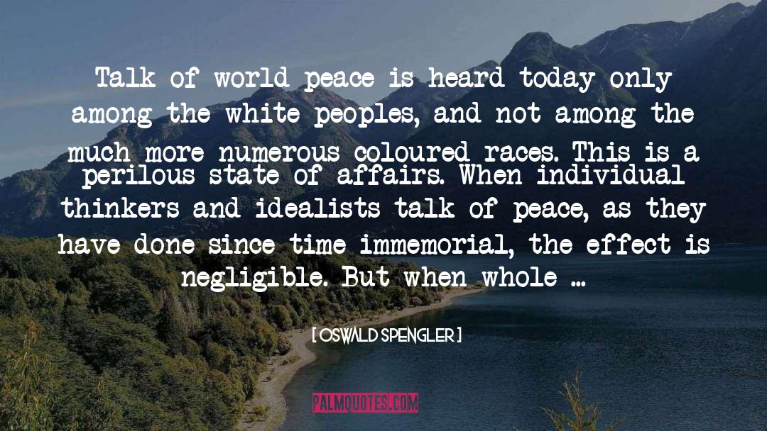 Oswald Spengler Quotes: Talk of world peace is