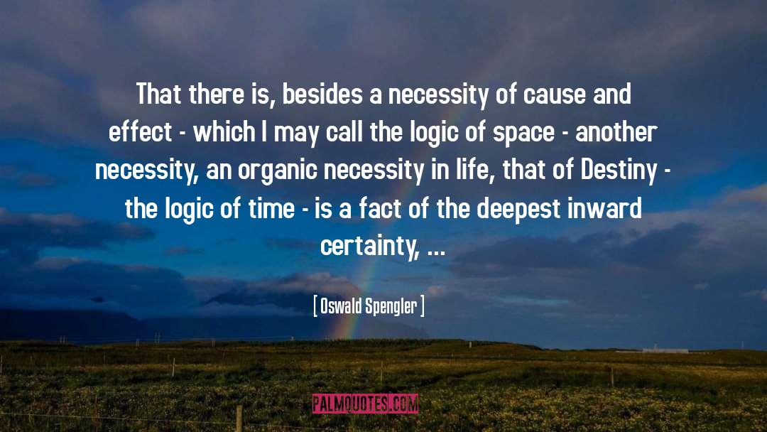 Oswald Spengler Quotes: That there is, besides a
