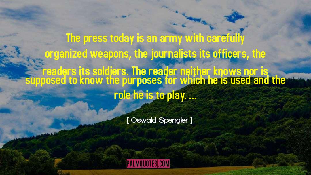 Oswald Spengler Quotes: The press today is an