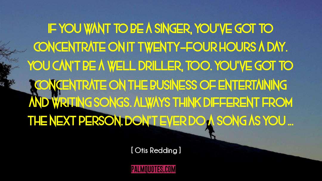 Otis Redding Quotes: If you want to be