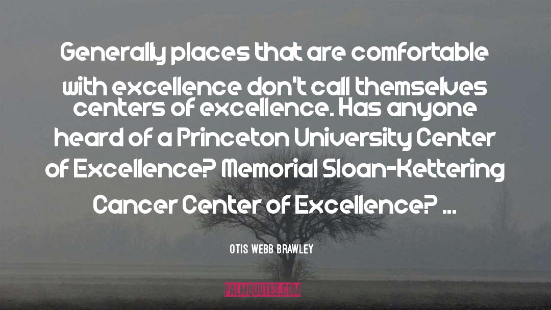 Otis Webb Brawley Quotes: Generally places that are comfortable