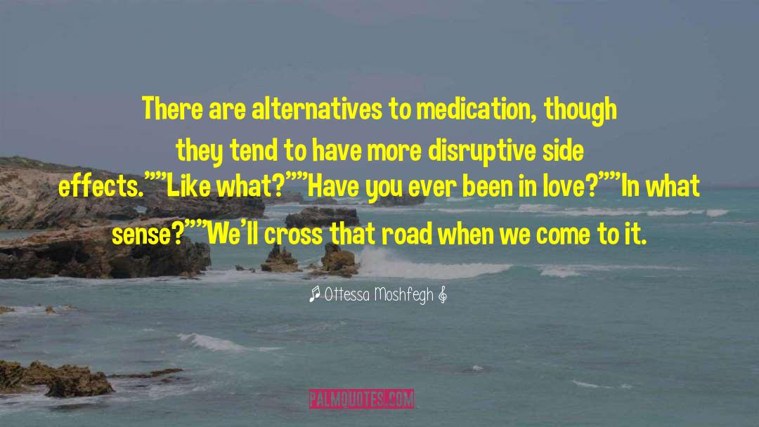 Ottessa Moshfegh Quotes: There are alternatives to medication,