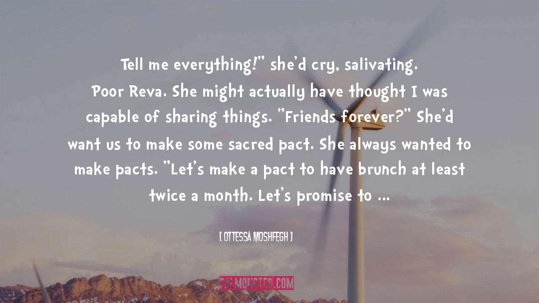 Ottessa Moshfegh Quotes: Tell me everything!