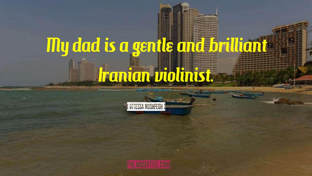 Ottessa Moshfegh Quotes: My dad is a gentle