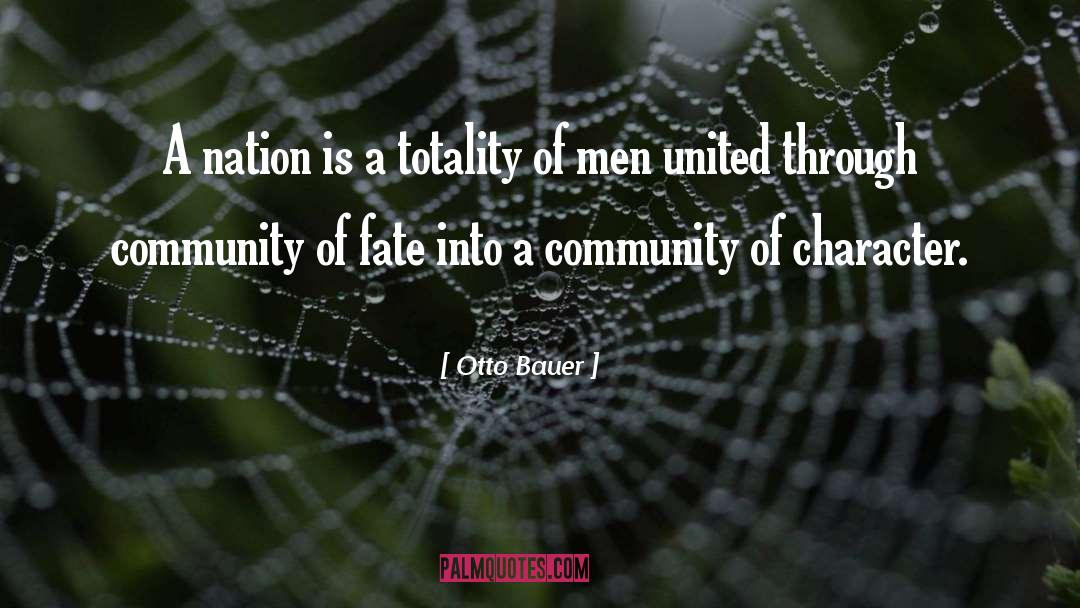 Otto Bauer Quotes: A nation is a totality