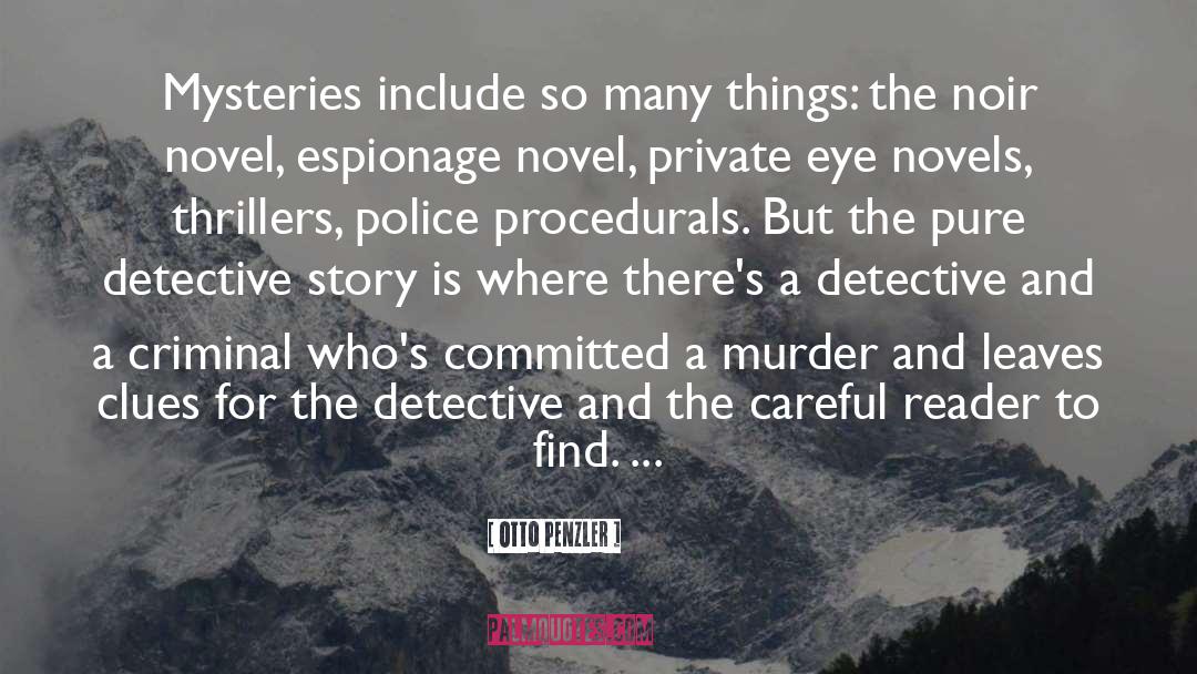 Otto Penzler Quotes: Mysteries include so many things: