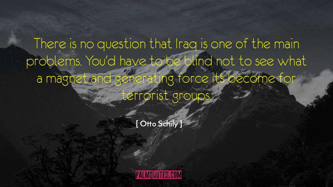 Otto Schily Quotes: There is no question that