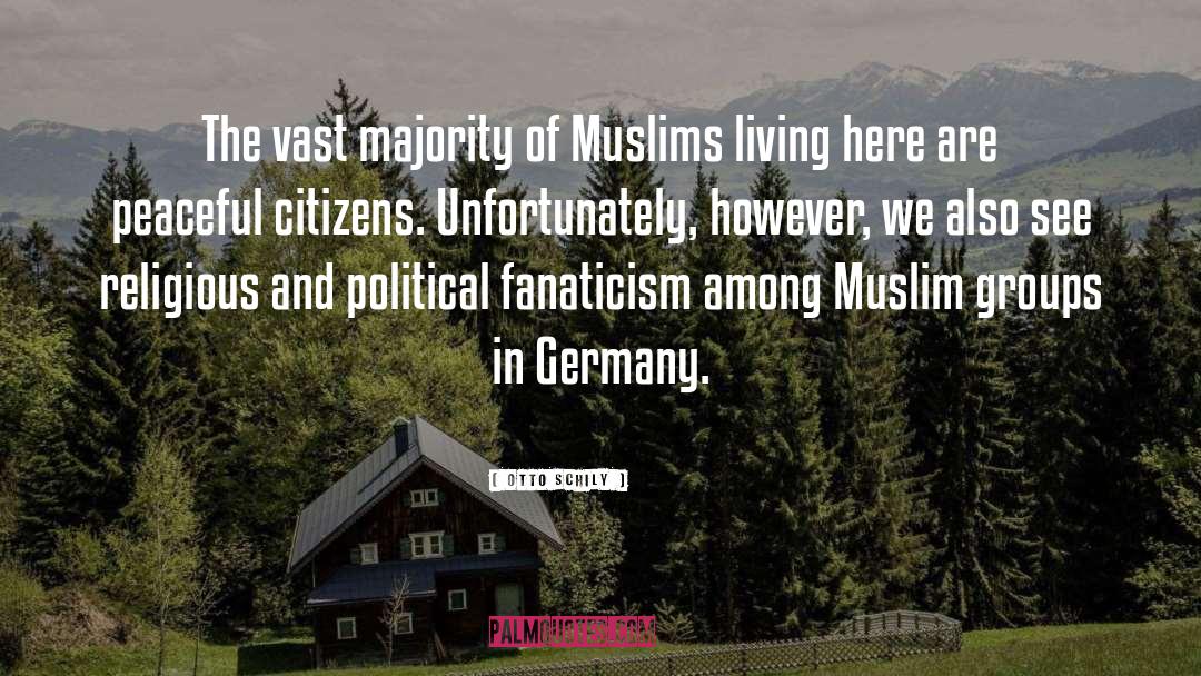 Otto Schily Quotes: The vast majority of Muslims