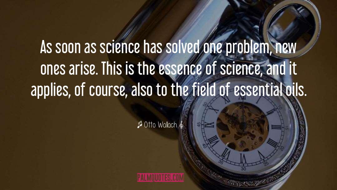 Otto Wallach Quotes: As soon as science has
