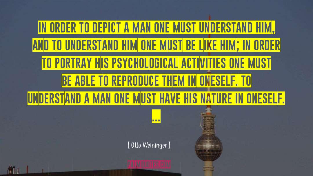 Otto Weininger Quotes: In order to depict a