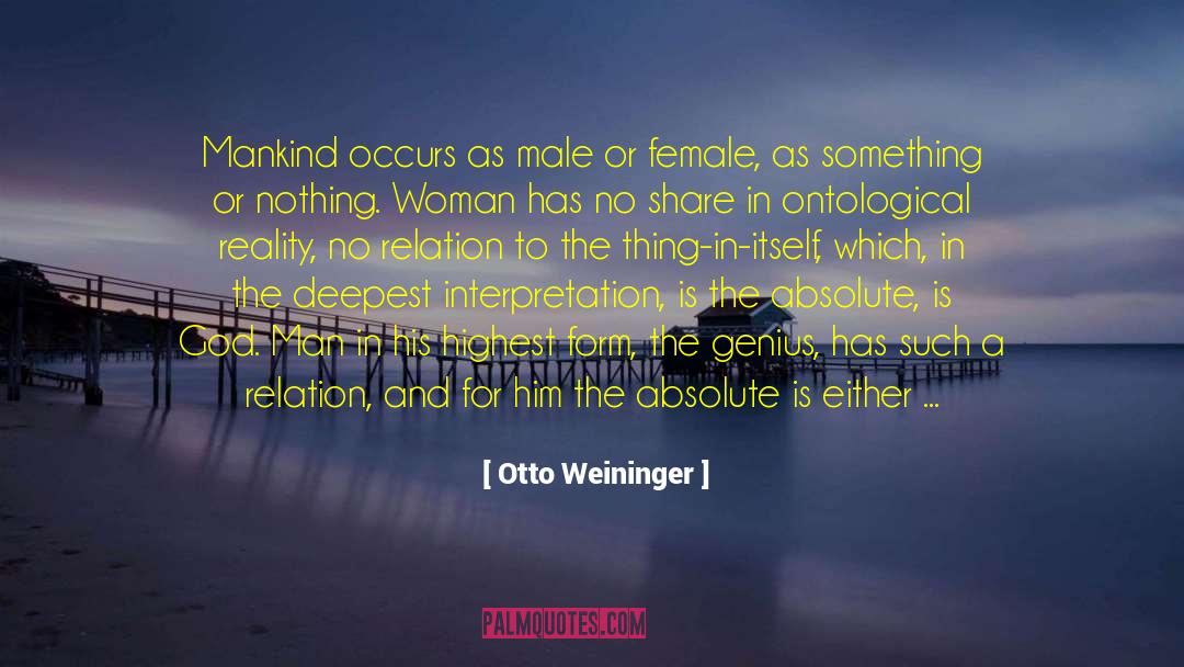 Otto Weininger Quotes: Mankind occurs as male or