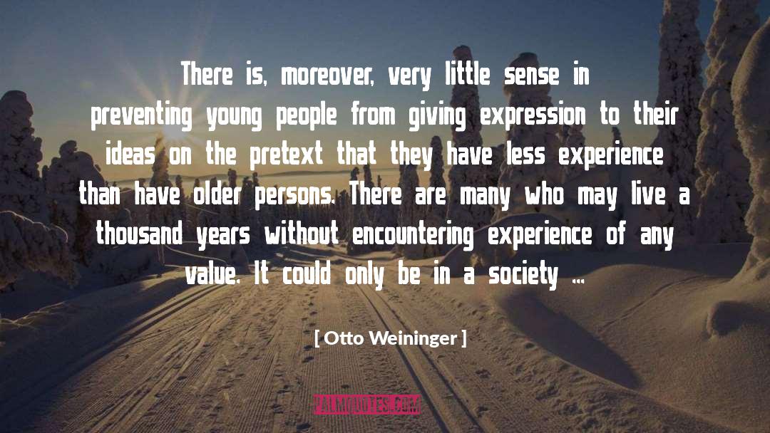 Otto Weininger Quotes: There is, moreover, very little