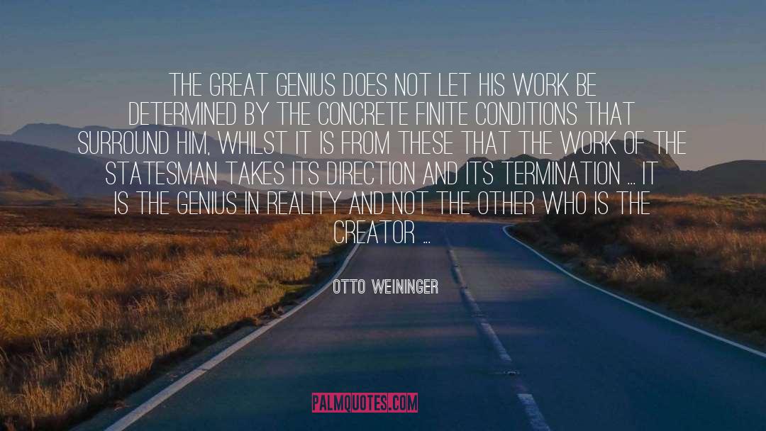 Otto Weininger Quotes: The great genius does not