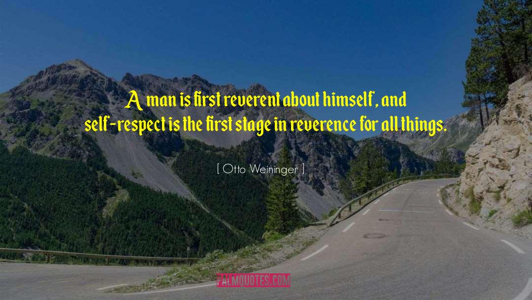 Otto Weininger Quotes: A man is first reverent