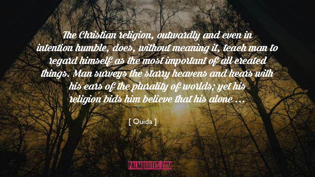Ouida Quotes: The Christian religion, outwardly and