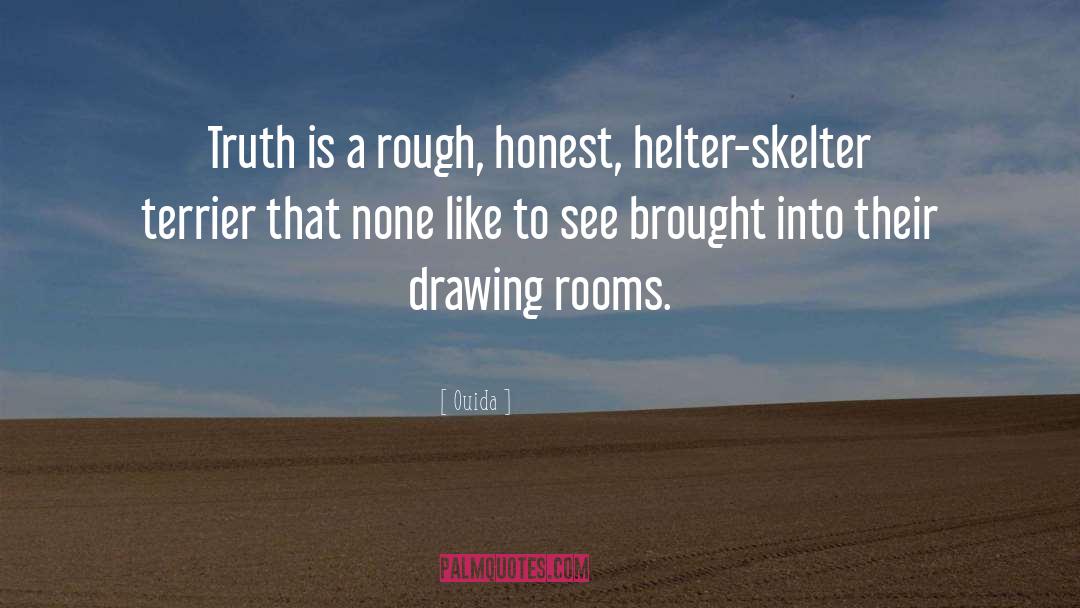 Ouida Quotes: Truth is a rough, honest,