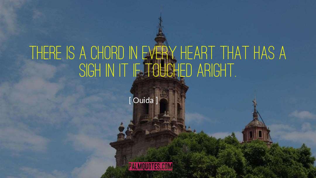 Ouida Quotes: There is a chord in