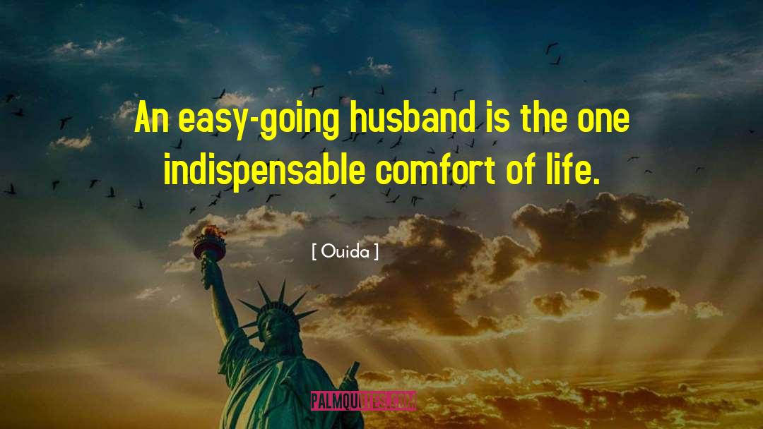 Ouida Quotes: An easy-going husband is the