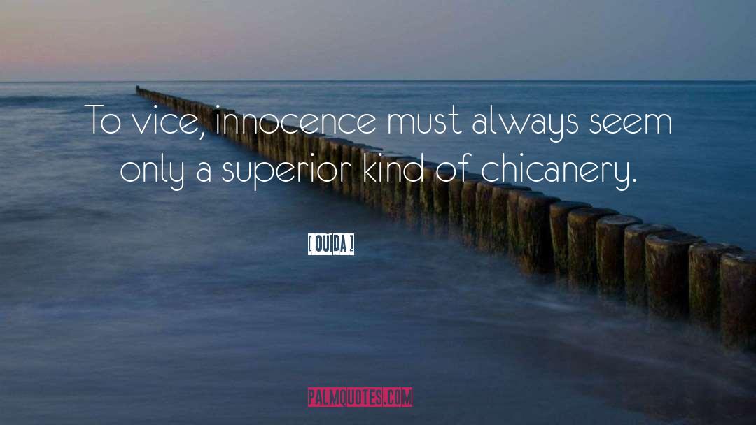 Ouida Quotes: To vice, innocence must always