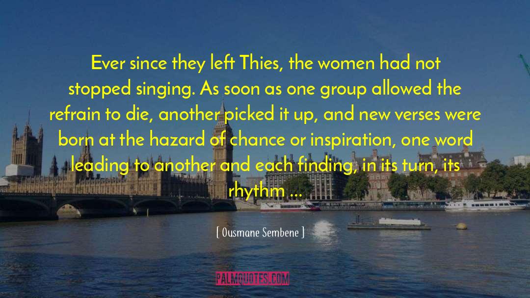 Ousmane Sembene Quotes: Ever since they left Thies,