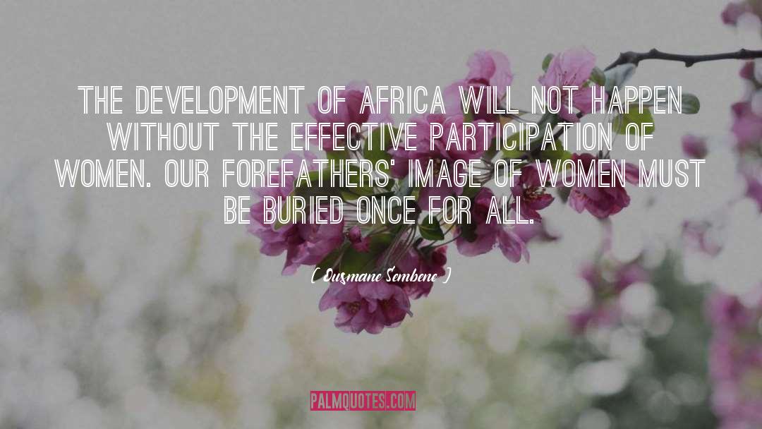 Ousmane Sembene Quotes: The development of Africa will