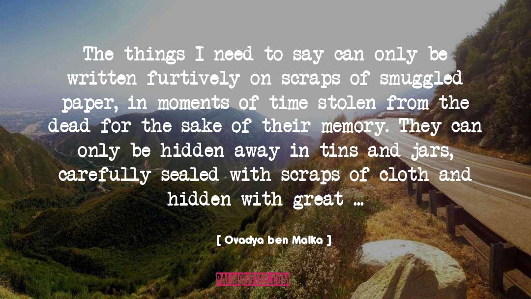 Ovadya Ben Malka Quotes: The things I need to