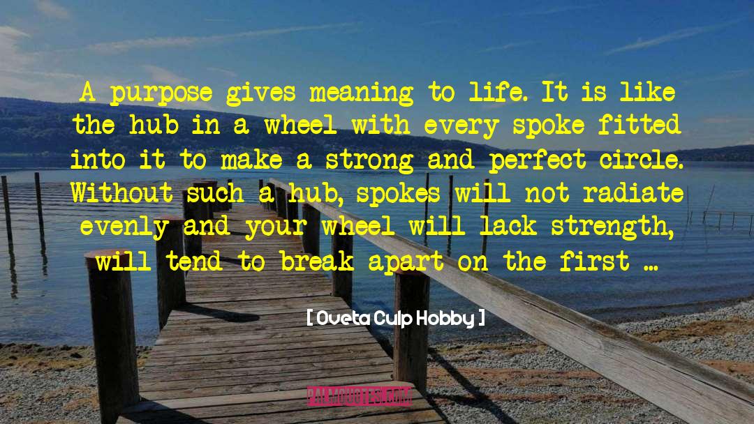 Oveta Culp Hobby Quotes: A purpose gives meaning to
