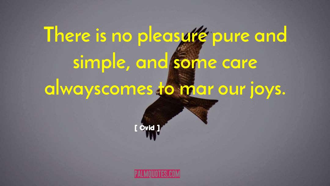 Ovid Quotes: There is no pleasure pure