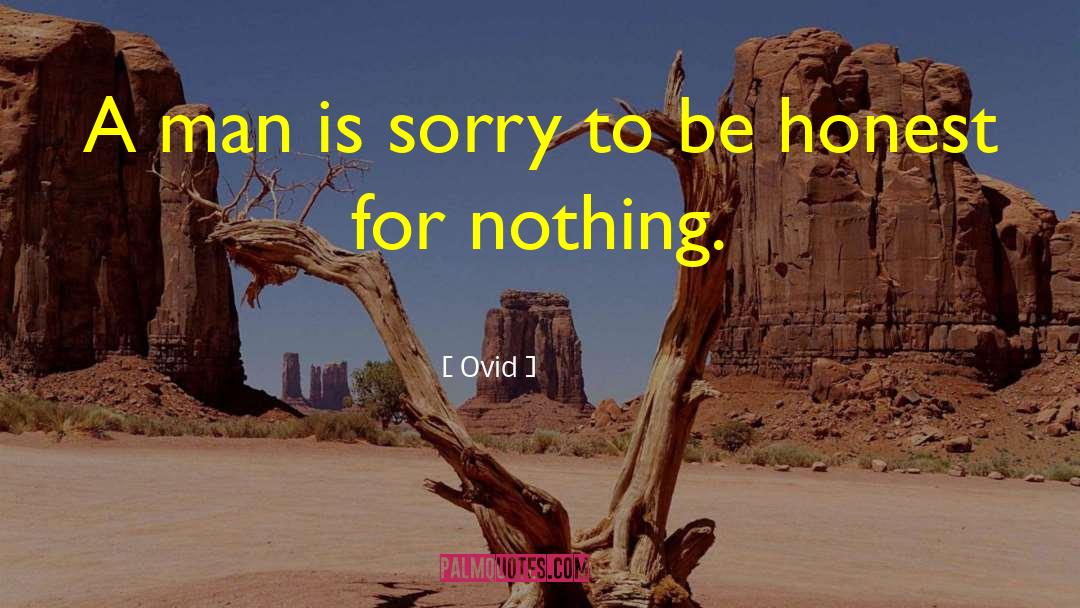 Ovid Quotes: A man is sorry to