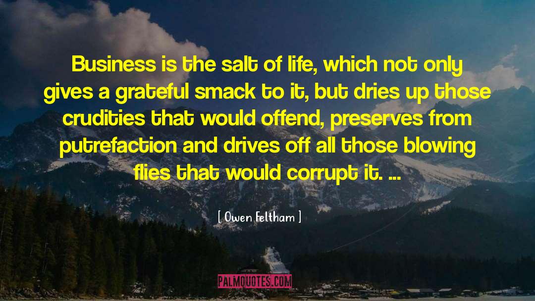 Owen Feltham Quotes: Business is the salt of