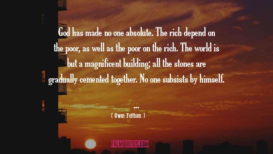 Owen Feltham Quotes: God has made no one