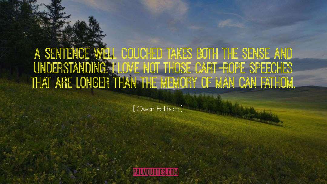 Owen Feltham Quotes: A sentence well couched takes