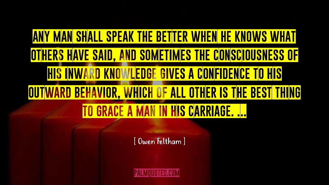 Owen Feltham Quotes: Any man shall speak the
