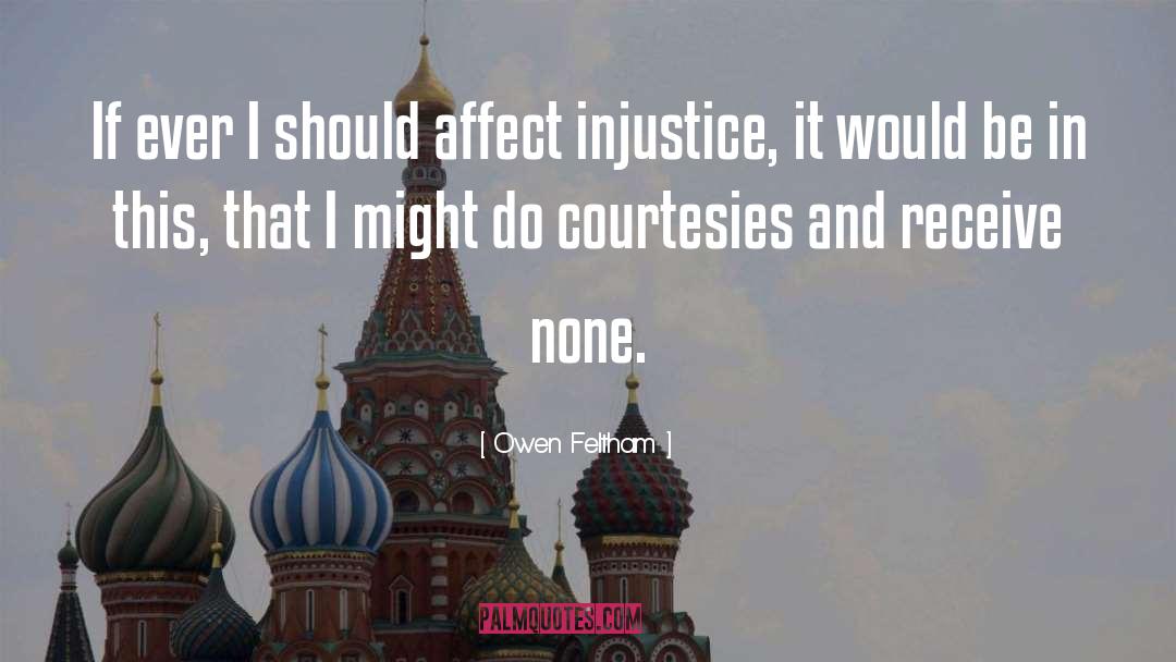 Owen Feltham Quotes: If ever I should affect