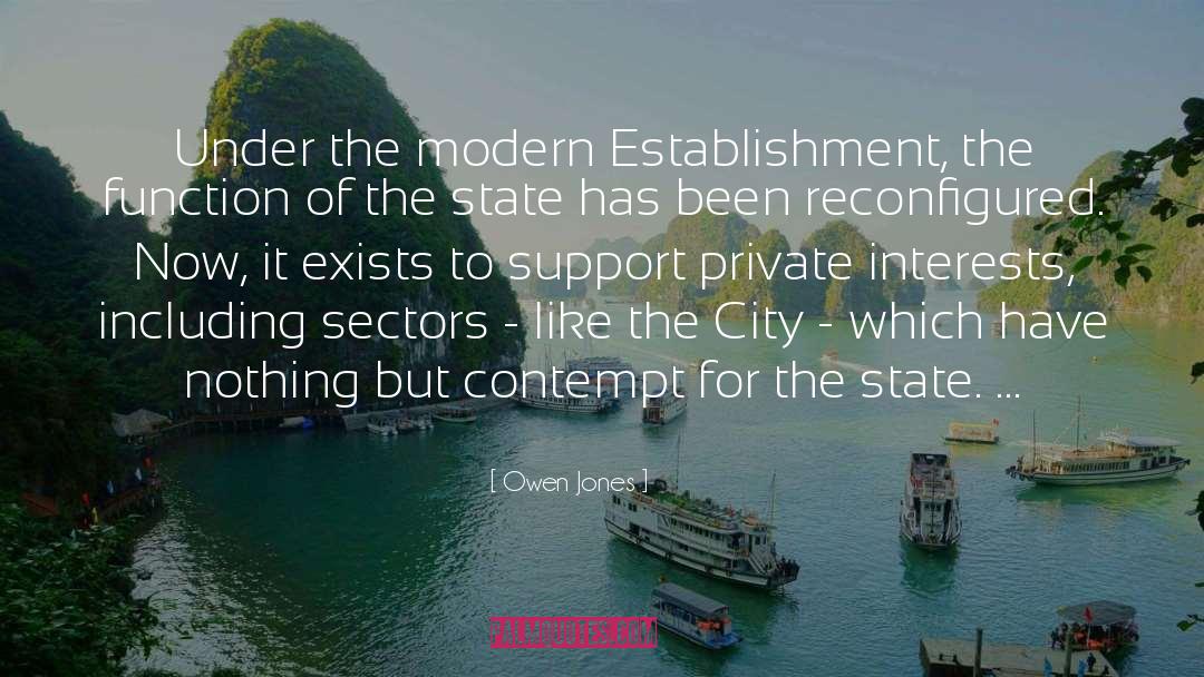 Owen Jones Quotes: Under the modern Establishment, the