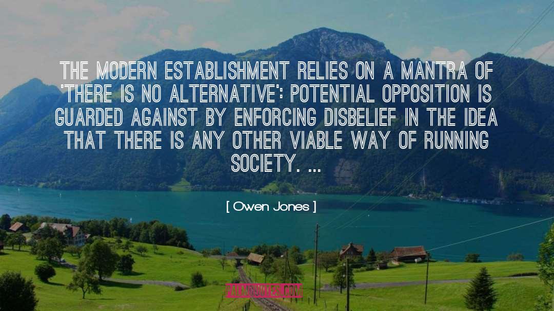 Owen Jones Quotes: The modern Establishment relies on