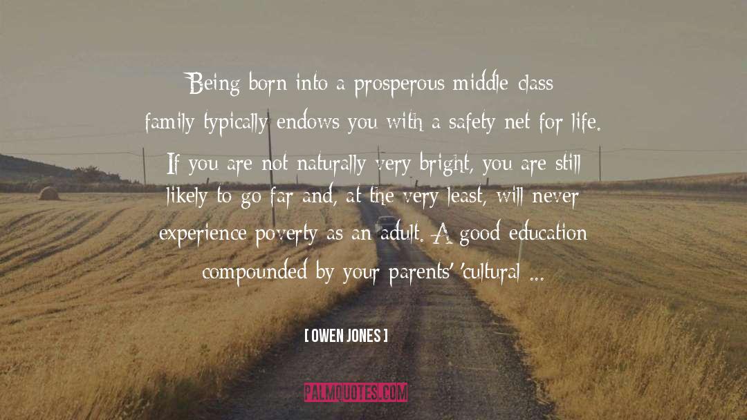 Owen Jones Quotes: Being born into a prosperous