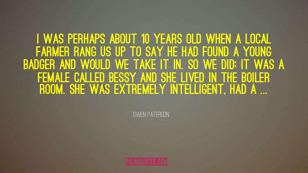 Owen Paterson Quotes: I was perhaps about 10
